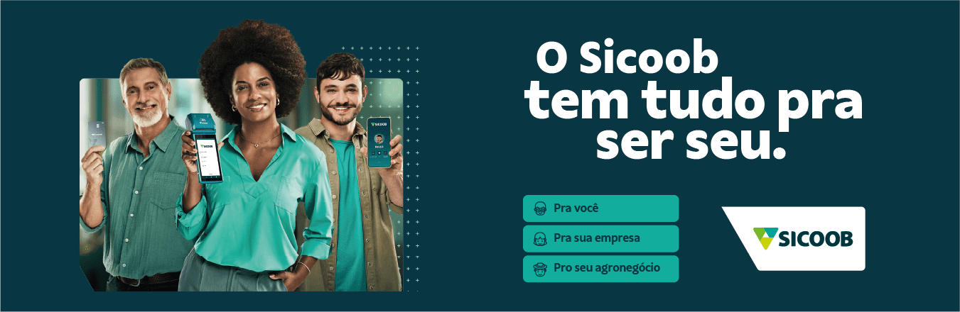 O Sicoob tem tudo pra ser seu